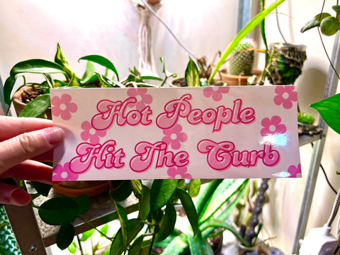 Hot people hit the curb bumper sticker